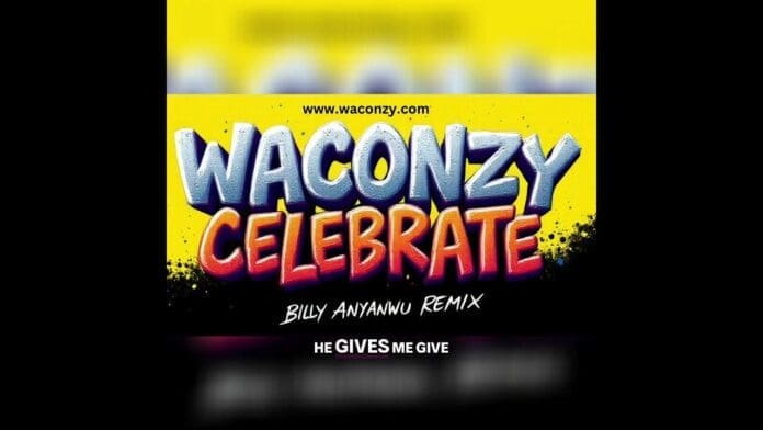Text graphic with the words "www.waconzy.com Waconzy Celebrate Billy Anyanwu Remix" on a yellow and black background, plus "He gives me give" in smaller text below. Perfect for fans of Latest Afrobeats Songs and African Music 2025.