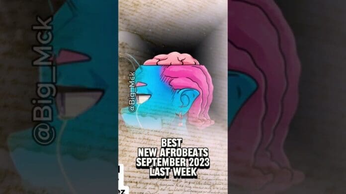 Illustration of a blue face with pink hair and an exposed brain, text reads: "Best New Afrobeats September 2023 Last Week." Features highlights of Nigerian music and new afrobeats songs. "@Big_Mck" watermark on the image.