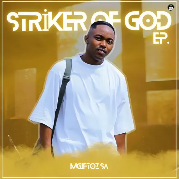 A man in a white t-shirt stands in front of a yellow background with text that reads "Striker of God EP," "Mgiftos SA," and "Vocal Mix.