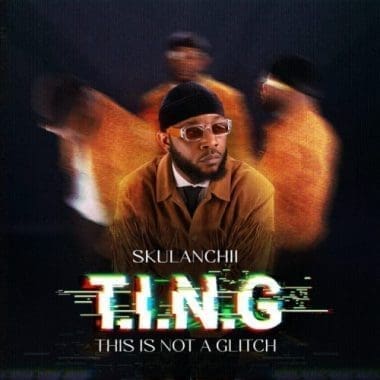 Album cover for "T.I.N.G (This Is Not A Glitch)" by Skulanchii, featuring the Afrobeats artist in the foreground with blurred, glitch-style duplicates in the background for a purpose-driven vibe.