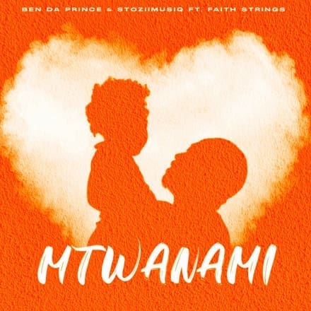 Silhouettes of an adult lifting a child stand out against an orange background with a heart shape. "MTWANAMI" is displayed, crediting Ben Da Prince, Stozziimusiq, and Faith Strings for their heartfelt collaboration.