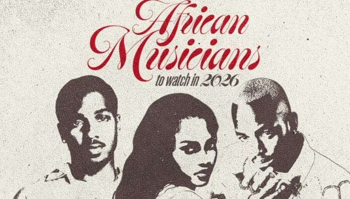 Three individuals pose beneath stylized red text reading "African Musicians to Watch in 2026" on a textured beige background, highlighting OkayAfrica’s spotlight on rising African musicians.