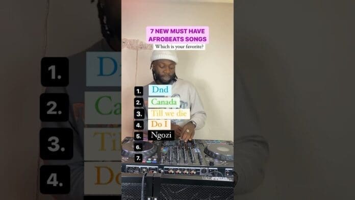 A DJ wearing headphones stands at a mixer, with a list of seven must have new afrobeat songs displayed beside him; five titles are visible and numbered.