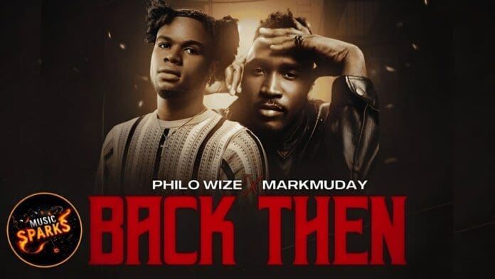 Promotional image for "Back Then" by Philo Wize X Markmuday, showcasing both artists against a dark background; Music Sparks logo in the corner. A striking nod to the rising Sierra Leone music scene and anticipated 2025 music hits.