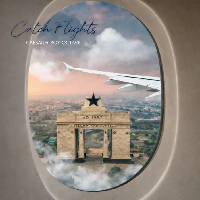 View of the Independence Arch in Accra, Ghana, seen through an airplane window with a jet wing visible; text reads "Catch Flights — New Single by Afro-Fusion Artist Caesar ft. BOY OCTAVE.