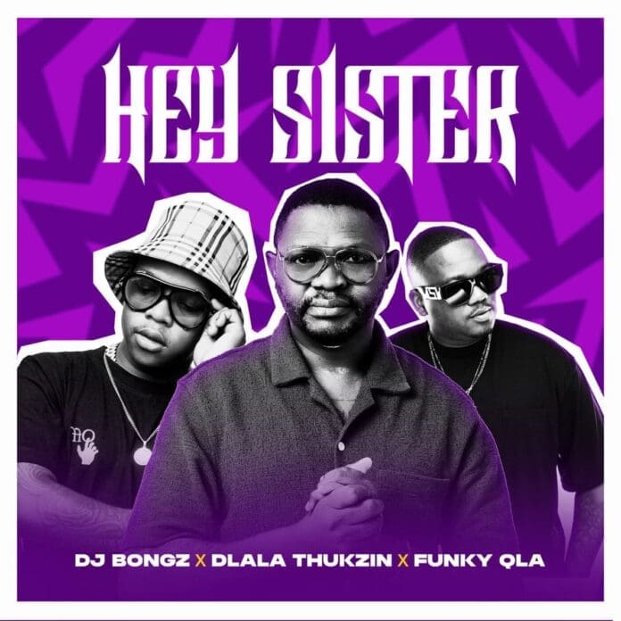 Dlala Thukzin & Funky Qla - Hey Sister.