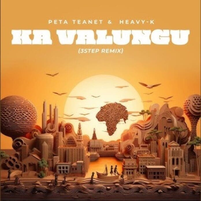 Peta Teanet & Heavy-K - Ka Valungu (3 Step Remix).