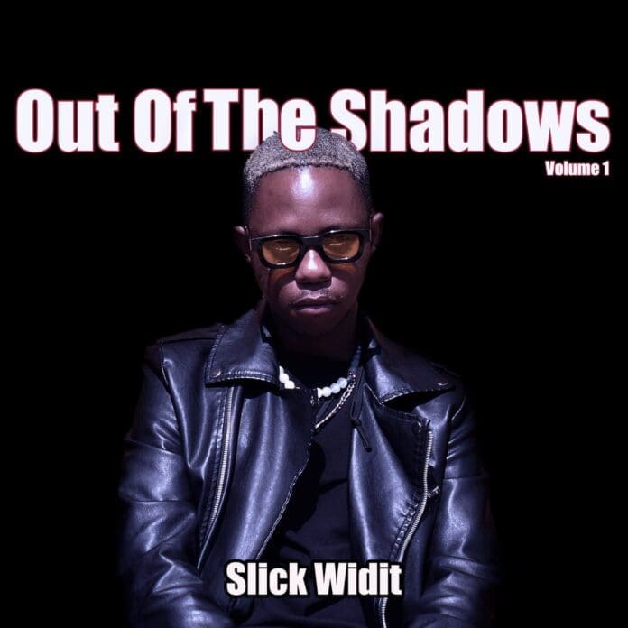 Out of the shadows vol 1 by Slick Widit ft. Just Bheki.